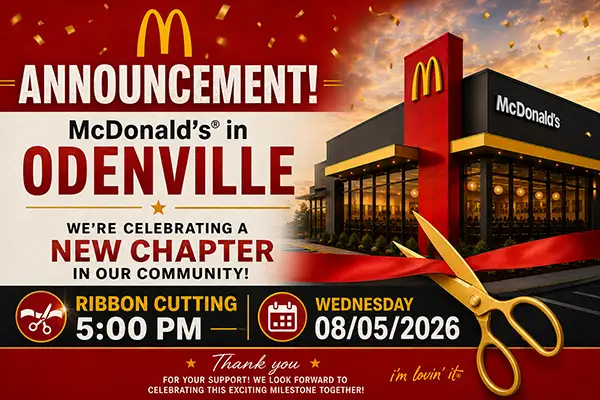 Exciting News for Odenville. We announce the official Ribbon Cutting Ceremony celebrating the opening of the new McDonald's of Odenville!